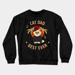 "Cat dad best ever" - Funny cat Trending Crewneck Sweatshirt